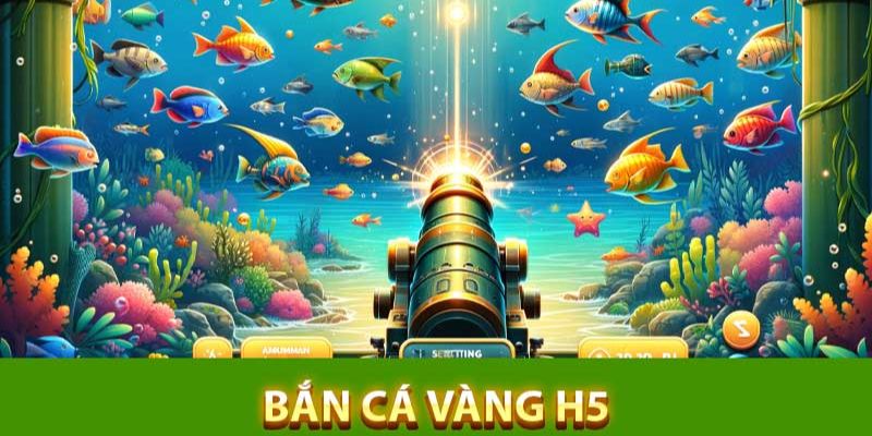 Bắn Cá Vàng - Chinh Phục Trò Chơi Giải Trí Đổi Thưởng Lớn