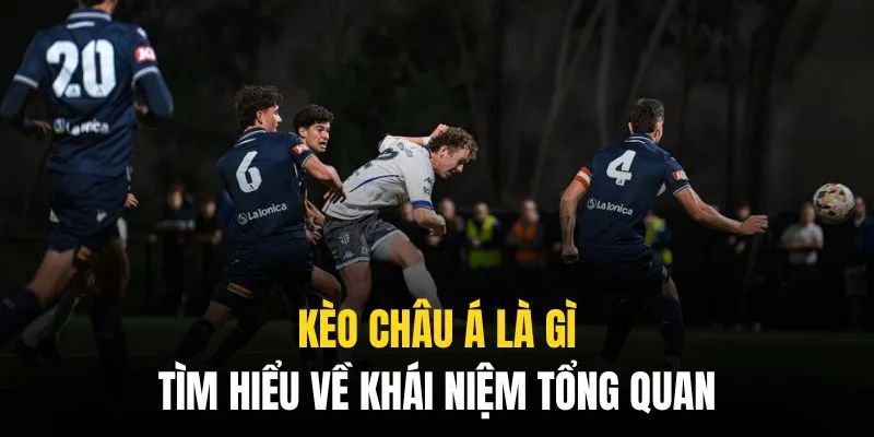 Tìm hiểu về kèo châu Á