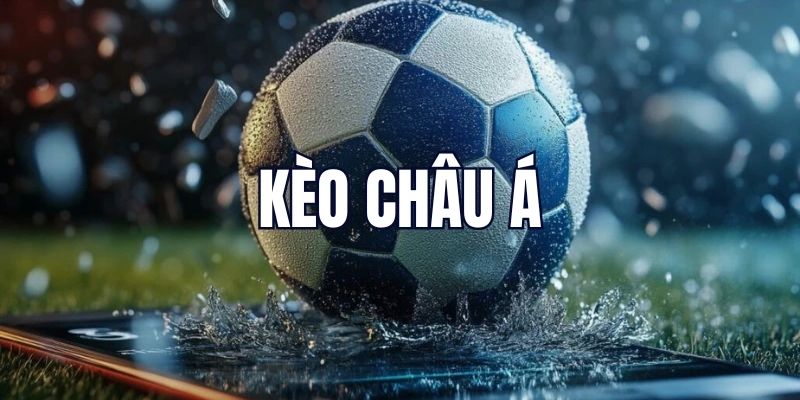 Cách đọc kèo châu Á chuẩn xác nhất cho newbie