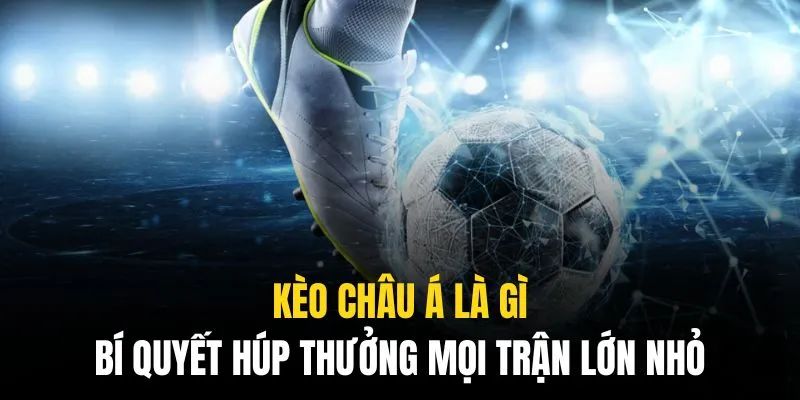 Hướng Dẫn Chi Tiết Cách Đọc Kèo Châu Á Từ A Đến Z Cùng One88