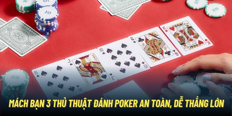 Cách chơi poker thắng lớn với chiến thuật đỉnh cao