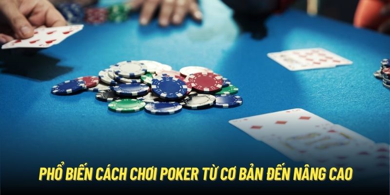 Cách Chơi Poker One88: Hướng Dẫn Chi Tiết Cho Người Mới