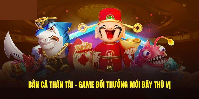 Mẹo hay chinh phục bắn cá Thần Tài siêu dễ