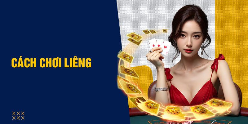 Cách chơi Liêng chi tiết nhất cho người mới