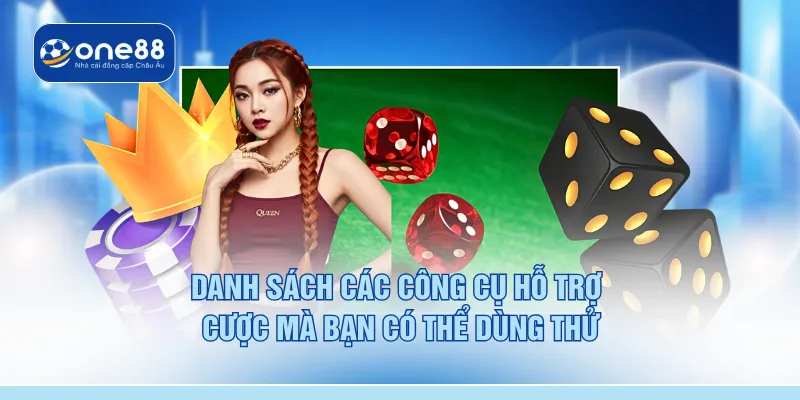 Danh sách các công cụ hỗ trợ cược mà bạn có thể dùng thử