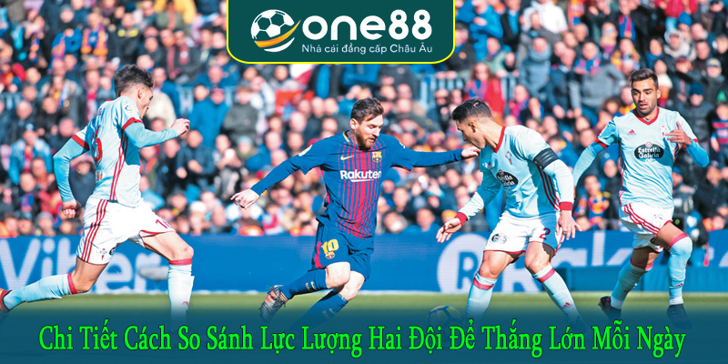 cách so sánh lực lượng hai đội