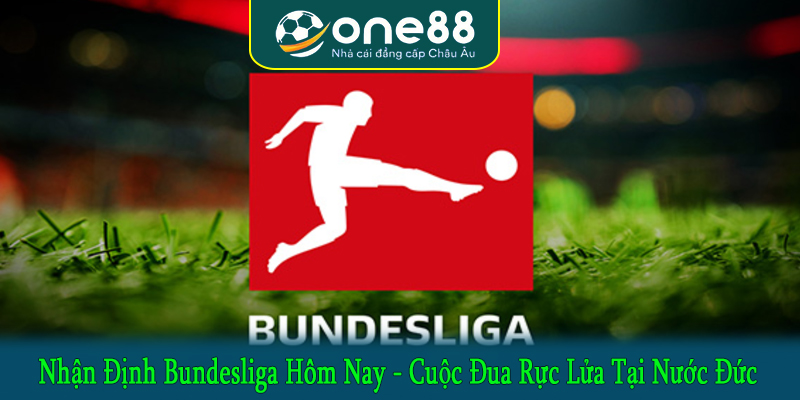 nhận định Bundesliga hôm nay