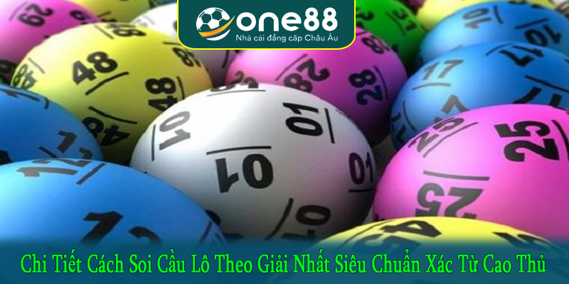 cách soi cầu lô theo giải nhất